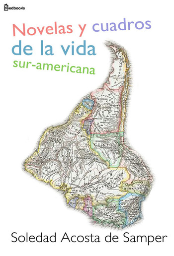 Novelas y cuadros de la vida sur-americana PDF