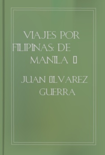 Viajes por Filipinas: De Manila á Albay PDF