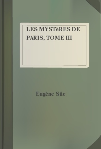Les mystères de Paris, Tome III PDF