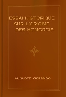 Essai historique sur l'origine des Hongrois PDF