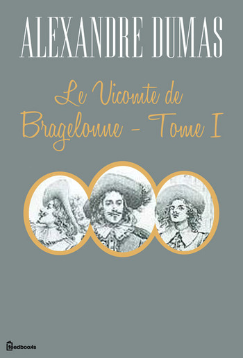 Le Vicomte de Bragelonne - Tome I PDF