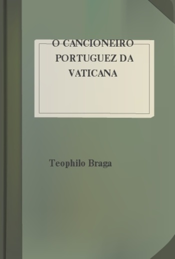 O cancioneiro portuguez da Vaticana PDF
