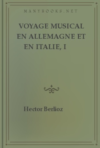 Voyage musical en Allemagne et en Italie, I PDF