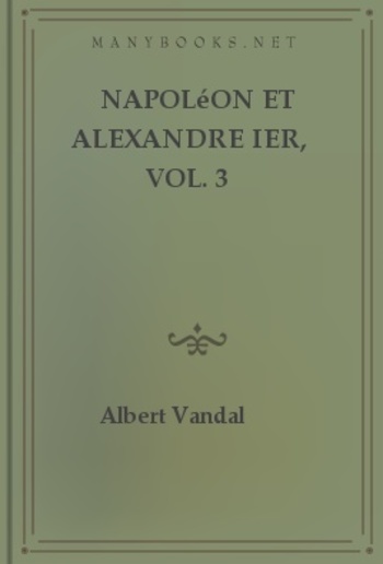 Napoléon et Alexandre Ier, Vol. 3 PDF