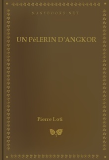 Un Pélerin d'Angkor PDF