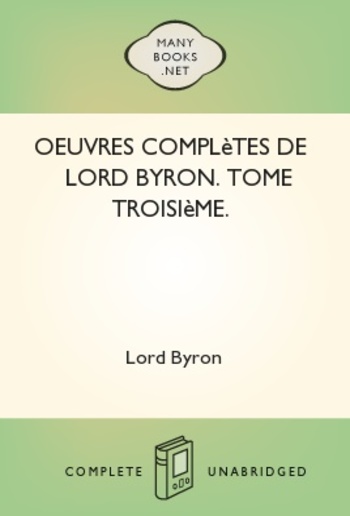 Oeuvres complètes de lord Byron. Tome 3. PDF