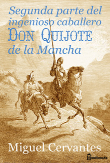 Segunda parte del ingenioso caballero don Quijote de la Mancha PDF