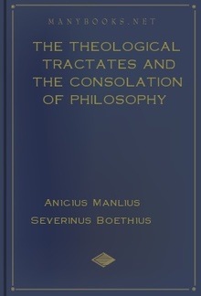 The Theological Tractates and The Consolation of Philosophy PDF