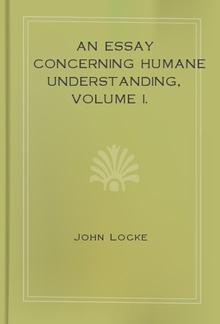 An Essay Concerning Humane Understanding, Volume I. PDF