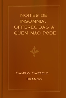 Noites de insomnia, offerecidas a quem não póde dormir. Nº3 PDF