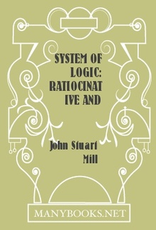 A System of Logic: Ratiocinative and Inductive PDF