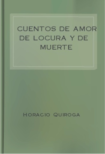 Cuentos de Amor de Locura y de Muerte PDF