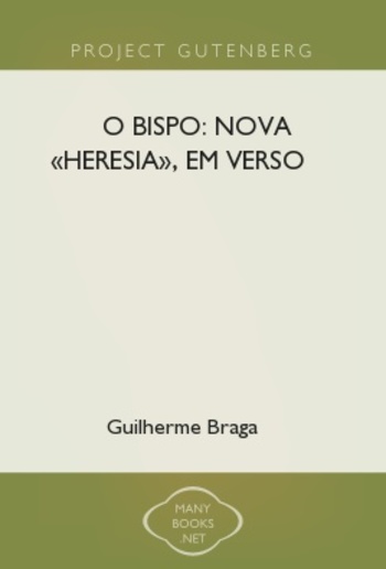 O Bispo: Nova «Heresia», em verso PDF