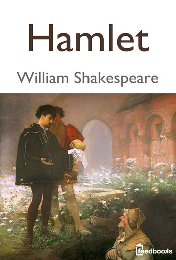 about hamlet by william shakespeare