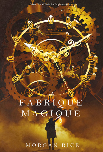 La Fabrique Magique (Oliver Blue à l’École des Prophètes – Tome 1) PDF