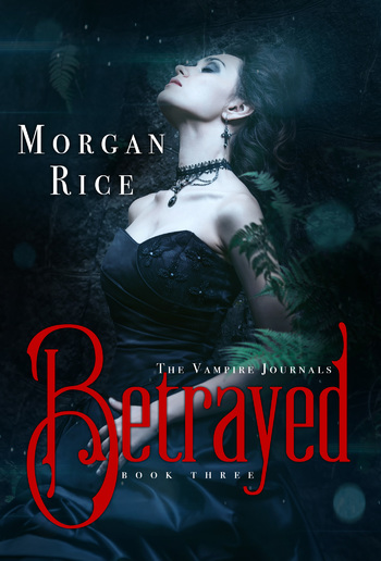 Betrayed (Book #3 in the Vampire Journals series) PDF