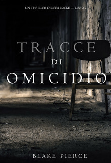 Tracce di Omicidio (Un Thriller di Keri Locke – Libro #2) PDF