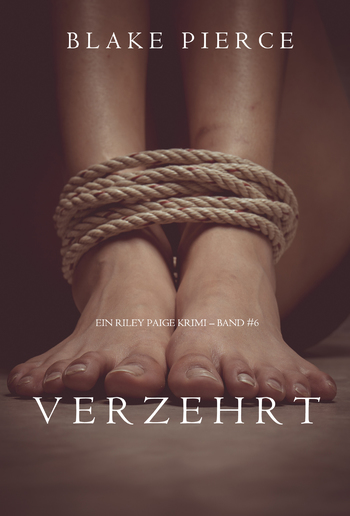 Verzehrt (ein Riley Paige Krimi – Band #6) PDF