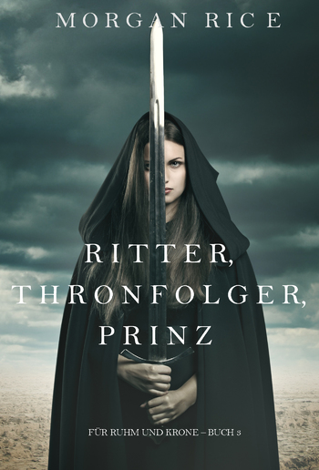 Ritter, Thronerbe, Prinz (Für Ruhm und Krone – Buch 3) PDF