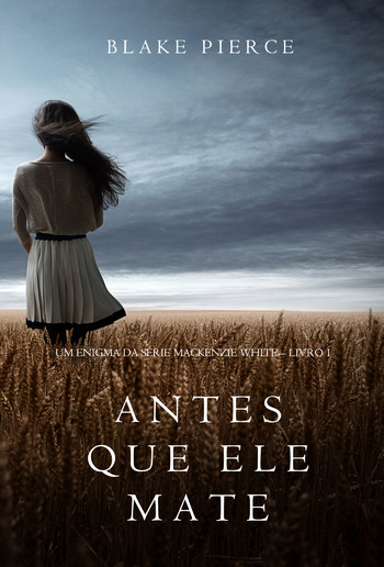 Antes Que Ele Mate (Um Enigma Mackenzie White - Livro 1) PDF