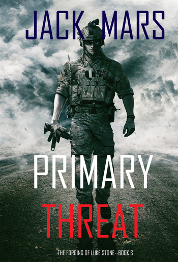 Primary Threat - Book #3 in The Forging of Luke Stone series PDF