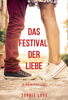 Das Festival der Liebe (Die Liebe auf Reisen – Buch 1) PDF