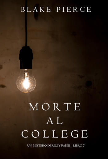 Morte al College (Un Mistero di Riley Paige – Libro 7) PDF