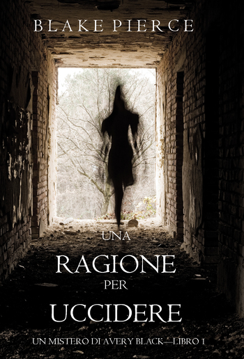 Una Ragione per Uccidere (Un Mistero di Avery Black – Libro 1) PDF