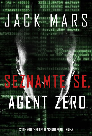 Seznamte se, Agent Zero (Špionážní thriller o agentu Zero – kniha 1) PDF