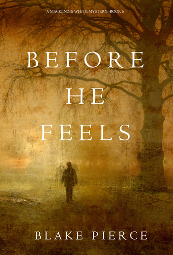 Before He Feels (Book #6 in Mackenzie White Mystery series) PDF