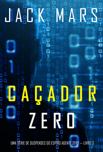 Caçador Zero (Uma Série de Suspenses do Espião Agente Zero — Livro 3) PDF