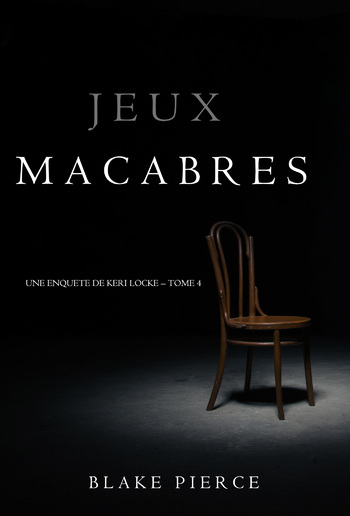 Jeux Macabres (Une Enquête de Keri Locke – Tome 4) PDF