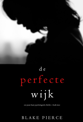 De perfecte wijk (Een Jessie Hunt Psychologische Thriller – Boek Twee) PDF