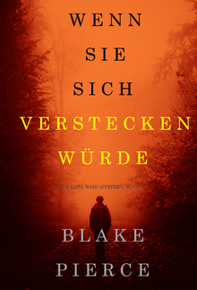 Wenn Sie Sich Verstecken Würde (Ein Kate Wise Mystery – Buch 4) PDF