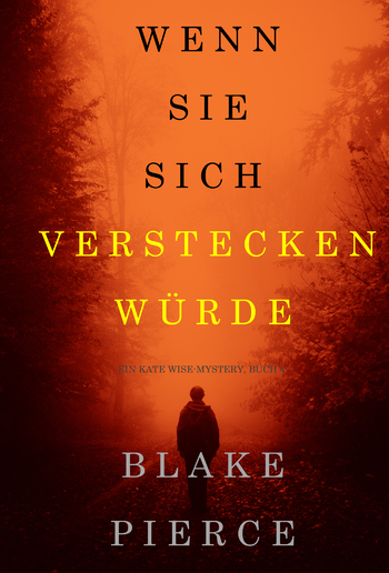 Wenn Sie Sich Verstecken Würde (Ein Kate Wise Mystery – Buch 4) PDF