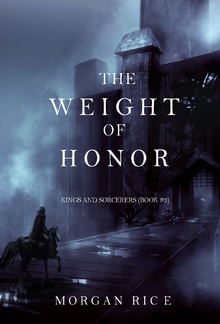 The Weight of Honor (Book #3 in Kings and Sorcerers series) PDF