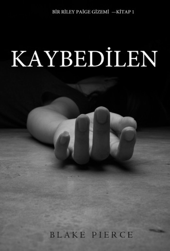 Kaybedilen (Bir Riley Paige Gizemi - Kitap 1) PDF