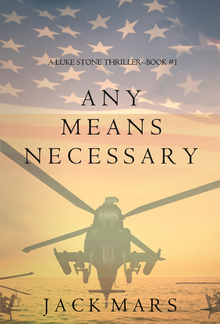 Any Means Necessary (Book #1 in Luke Stone Thriller series) PDF