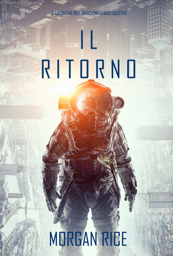 Il Ritorno (Le cronache dell’invasione—Libro quattro) PDF