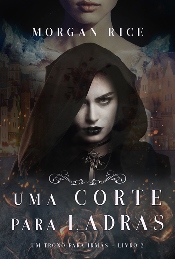 Uma Corte Para Ladras (Um Trono para Iirmãs—Livro #2) PDF