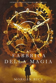 La Fabbrica della Magia (Oliver Blue e la Scuola degli Indovini—Libro Uno) PDF