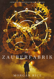 Die Zauberfabrik (Oliver Blue und die Schule für Seher − Buch Eins) PDF