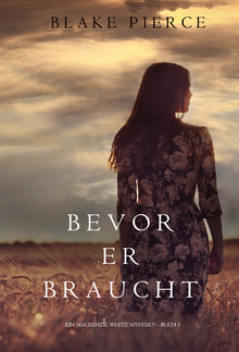 Bevor Er Braucht (Ein Mackenzie White Mysterie – Buch 5) PDF