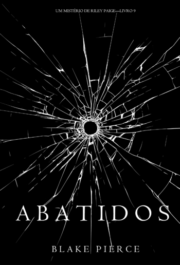 Abatidos (Um Mistério de Riley Paige – Livro 9) PDF