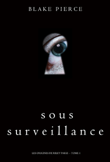 Sous Surveillance (Les Origines de Riley Paige – Tome 1) PDF