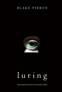 Luring (Book #3 in The Making of Riley Paige series) PDF