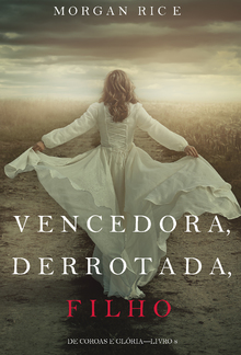 Vencedora, Derrotada, Filho (De Coroas e Glória—Livro 8) PDF