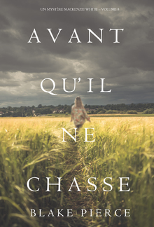 Avant Qu’il Ne Chasse (Un mystère Mackenzie White – Volume 8) PDF