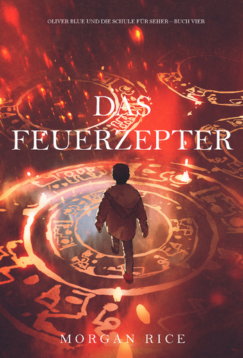 Das Feuerzepter (Oliver Blue und die Schule für Seher—Buch Vier) PDF