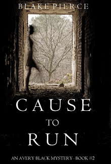 Cause to Run (Book #2 in Avery Black Mystery series) PDF